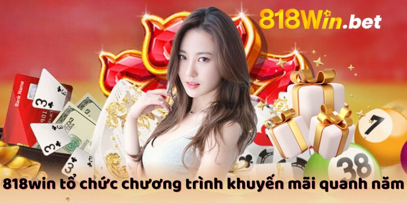 818win tổ chức chương trình khuyến mãi quanh năm 