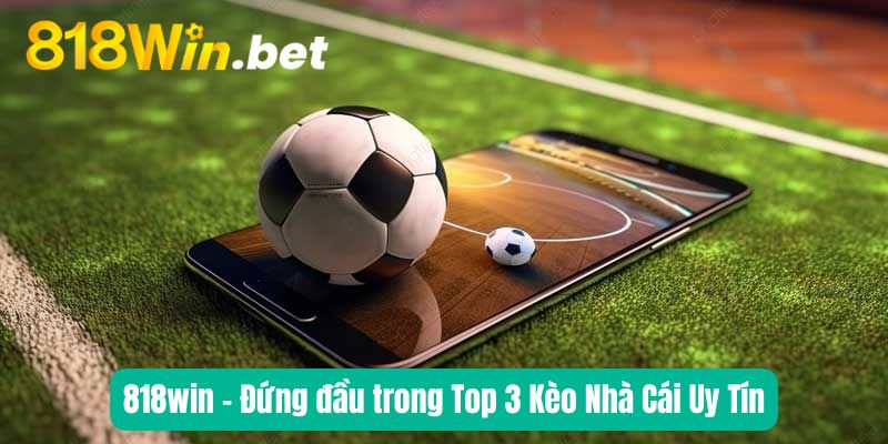 top-3-keo-nha-cai-uy-tin-1